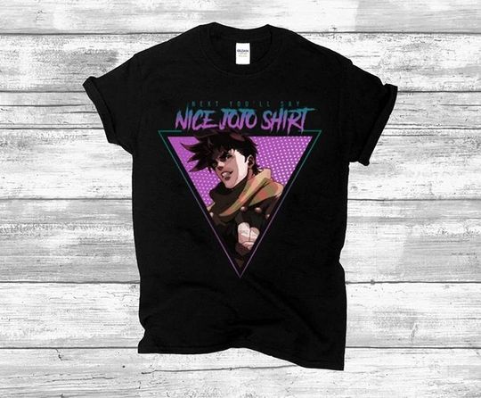 Discover Anime Shirt Jojo Bizarres Adventure Next Y All Say Jojo Joseph Joestar T Shirt For Jojos Bizarres Adventure Fans Jojos Bizarres From Shonen Manga