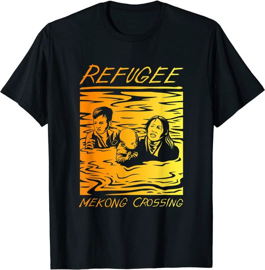 Discover Lao Refugee Mekong Crossing T Shirt