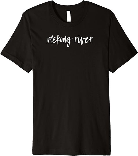 Discover Mekong River Southeast Asian River Premium T Shirt
