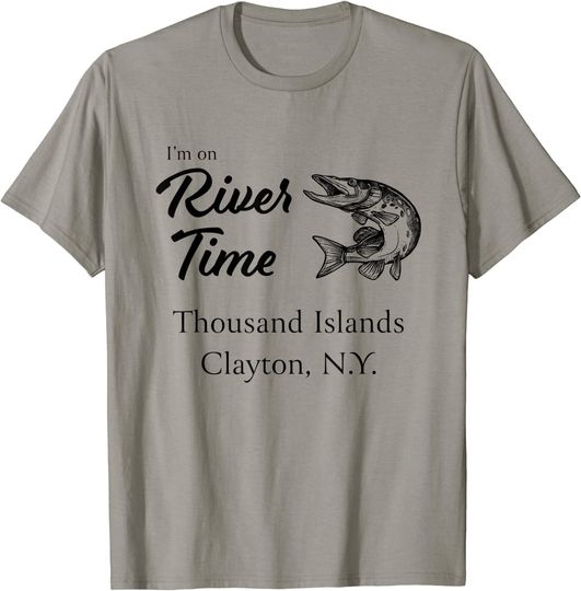 Discover I'm on River Time - Thousand Islands Clayton NY St. Lawrence T-Shirt