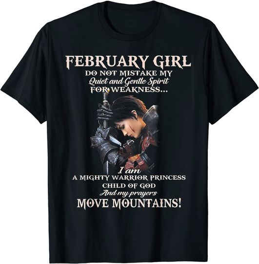 Discover February Girl Do Not Mistake My Quiet And Gentle Spirit T-Shirt