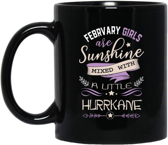Discover February Girl Mug Sunshine Mixed With Hurricane Gift COFFEE Cup for Mother's Father's Day Gift