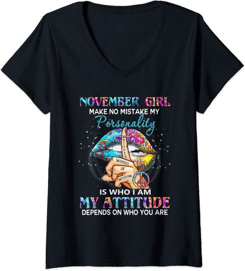 Discover November Girl Make No Mistake My Personality Lips Hippie V-Neck T-Shirt