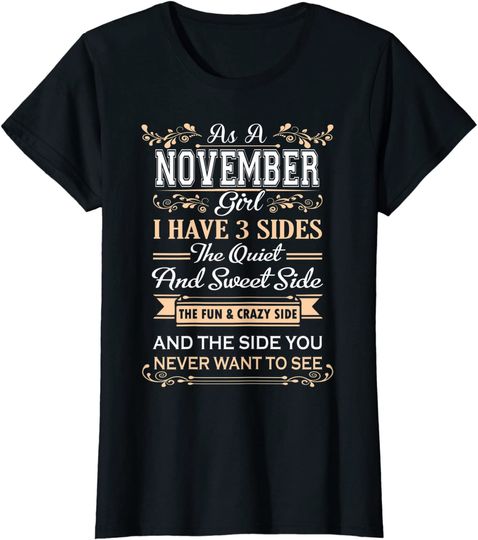 Discover As A November Girl I Have Three Sides birthday gifts T-Shirt