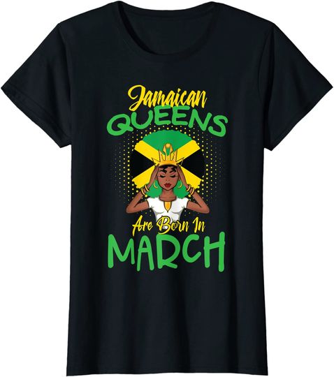 Discover Jamaican Queens Are Born In March Birthday Month T-Shirt