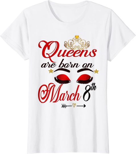 Discover Birthday Girl Queens are Born on March 8th Pisces Girl T-Shirt