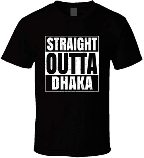 Discover Straight Outta Dhaka Bangladesh T-Shirt