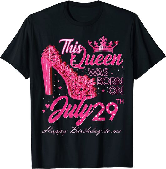 Discover This Queen Was Born on July 29 High Heels July 29th Birthday T-Shirt