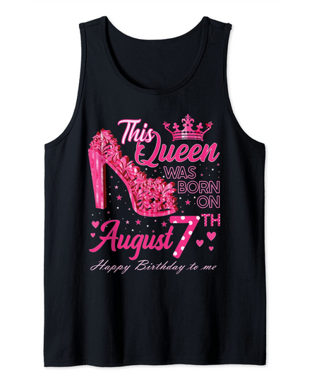 Discover A Queen Was Born on August 7 Tank Top