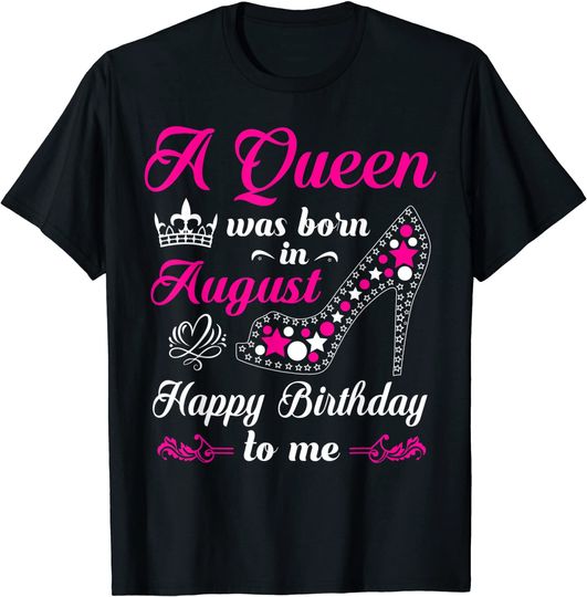Discover A Queen Was Born In August T-Shirt