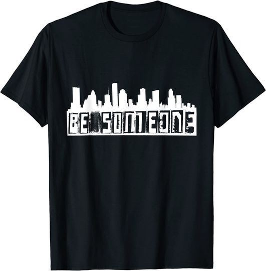 Discover "Be Someone" H-Town Houston Texas Skyline T-Shirt