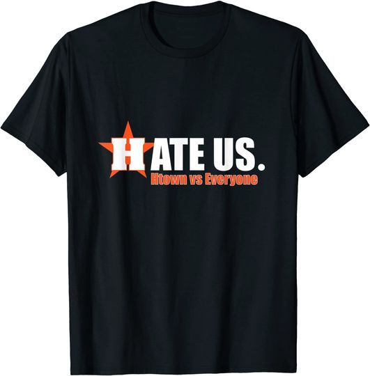Discover Hate Us Htown vs Everyone Houston Baseball Supporter T-Shirt