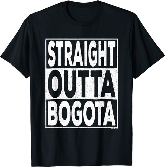 Discover Straight Outta Bogota T-Shirt