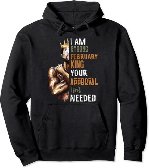 Discover I Am Strong February King Black Pullover Hoodie