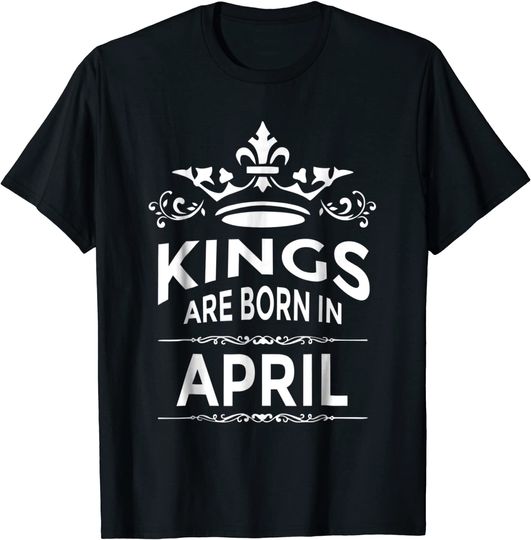 Discover Kings Are Born In April T-Shirt