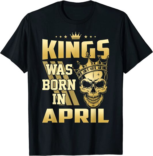 Discover Kings Man April Birthday T-Shirt