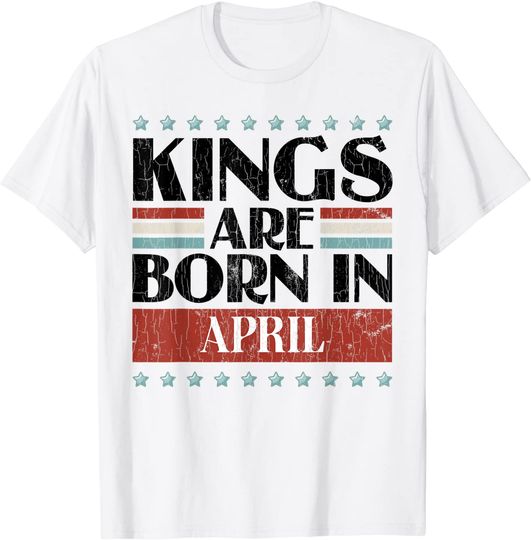Discover Kings Are Born In April T-Shirt