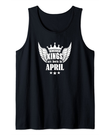 Discover KINGS ARE BORN IN APRIL Tank Top
