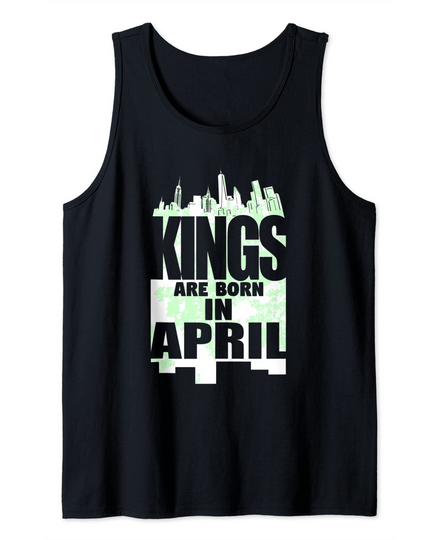 Discover Kings are born in April Tank Top