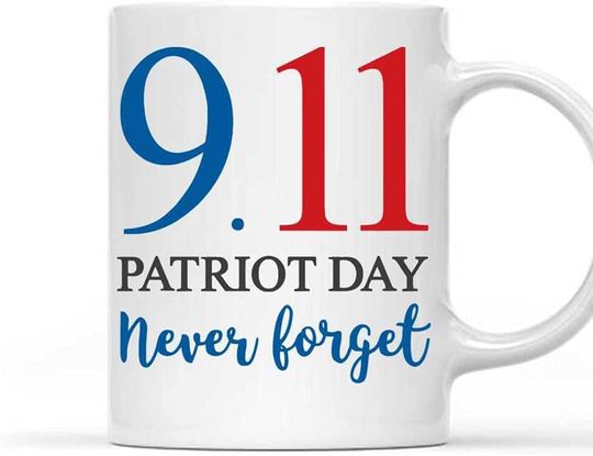 Discover 9.11 Patriot Day Never Forget Mug