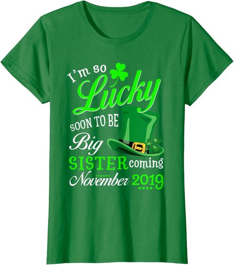 Discover I'm So Lucky Soon To Be Big Sister Coming November Gift T-Shirt