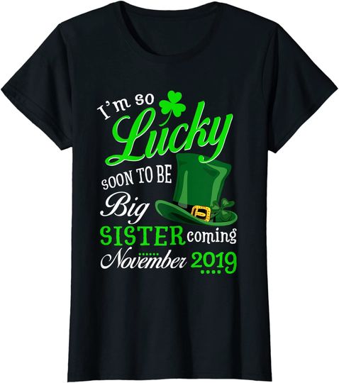 Discover I'm So Lucky Soon To Be Big Sister Coming November Gift T-Shirt