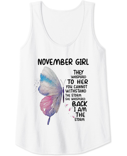 Discover November Girl I Am The Storm Butterfly Birthday Girls Gift Tank Top