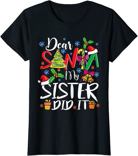 Discover Dear Santa My Sister Did It - December Gift T-Shirt