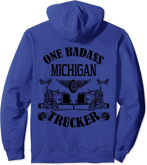 Discover Michigan Trucker Shirt Truck Driver Bad Ass Big Rig Pullover Hoodie