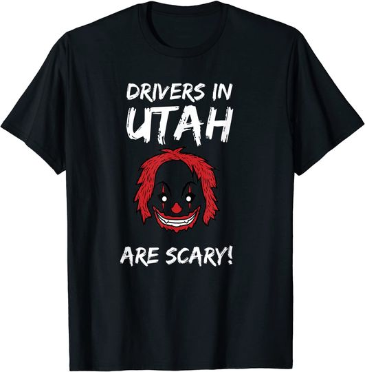 Discover Drivers in Utah are Scary T-Shirt