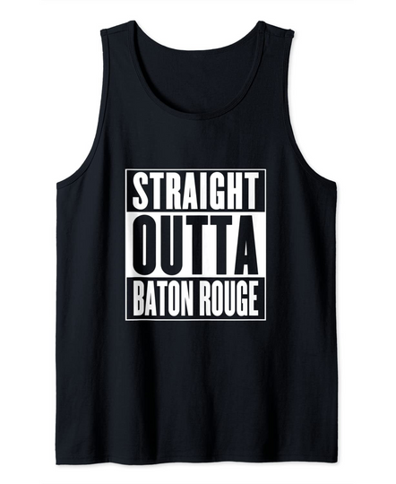 Discover Baton Rouge - Straight Outta Baton Rouge Tank Top