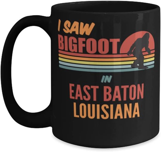 Discover I Saw Bigfoot In East Baton Rouge Parish Louisiana Coffee Mug black