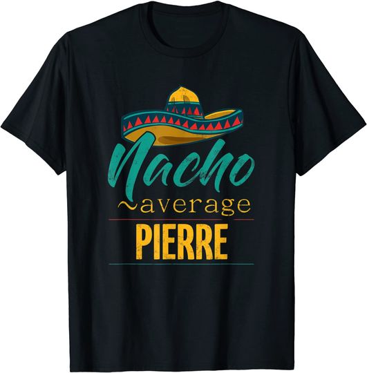 Discover Nacho Average Pierre T Shirt