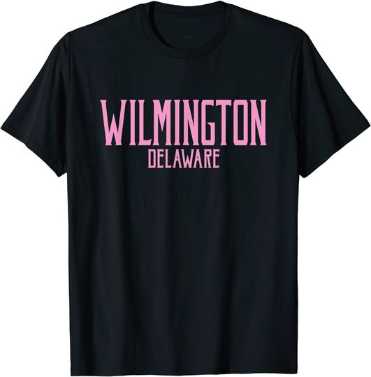 Discover Wilmington Delaware Text Pink T Shirt