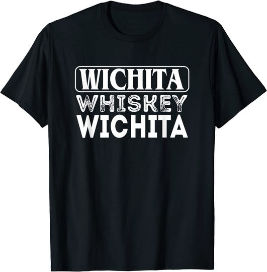 Discover Wichita Whiskey Wichita T Shirt