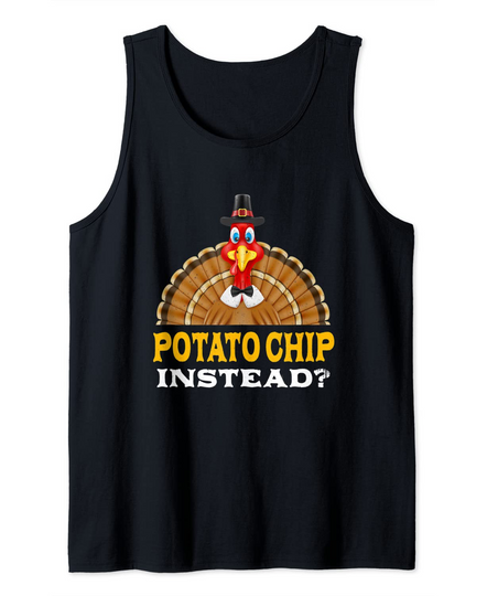 Discover Potato Chip Instead Thanksgiving Tank Top
