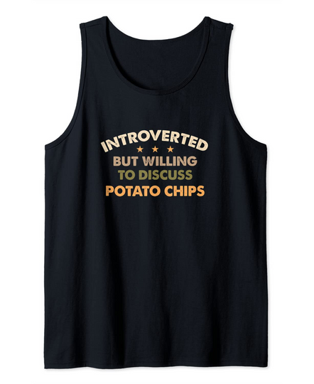 Discover Introverted But Willing to Discuss Potato Chips Tank Top