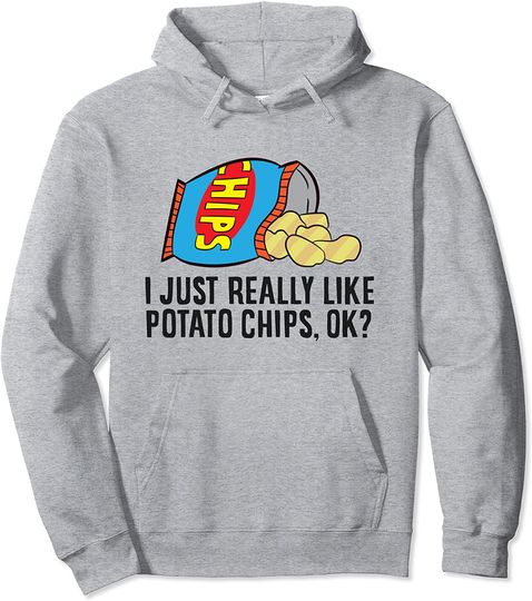 Discover I Just Really Like Potato Chips, Ok? Pullover Hoodie