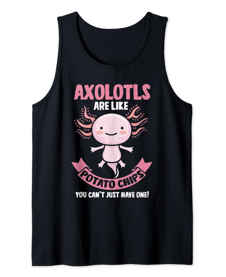 Discover Axolotls are like potato chips Axolotl Tank Top