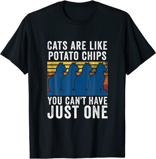 Discover Cats Are Like Potato Chips Funny Cat T-Shirt