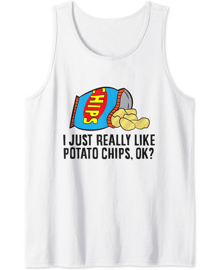 Discover I Just Really Like Potato Chips, Ok? Tank Top