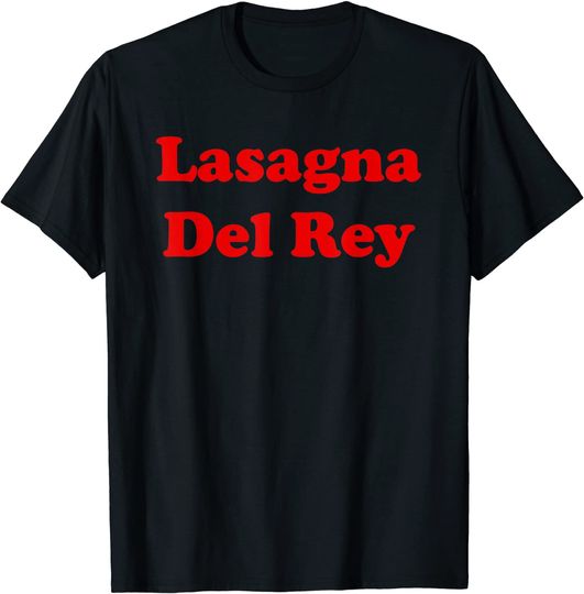 Discover Lasagna Del Rey,I Travel for Food,Italian Pasta Foodie T-Shirt