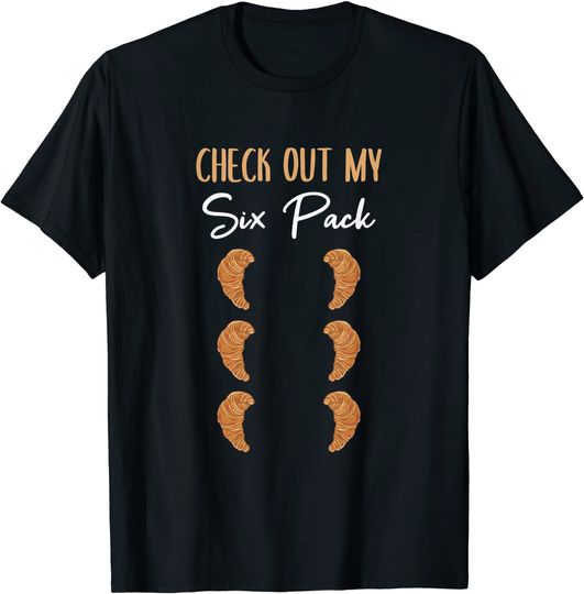 Discover Check Out My Six Pack Croissant T-Shirt