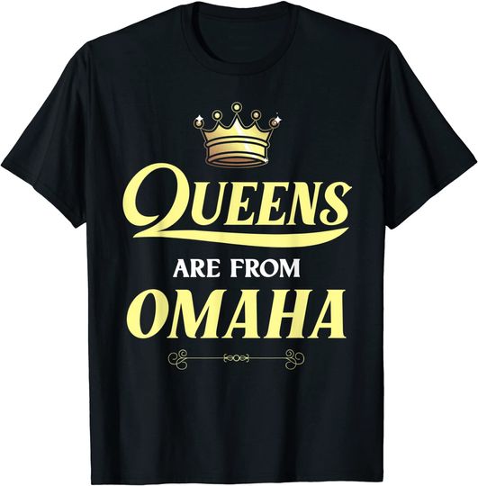 Discover Queens Are From Omaha T Shirt