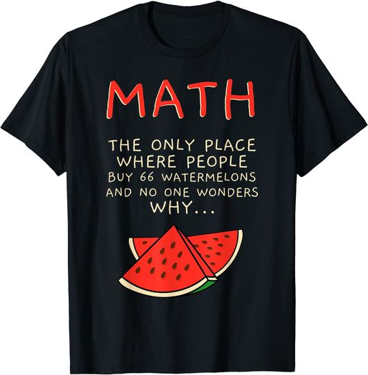 Discover Math And Watermelons Calculation Numbers T Shirt