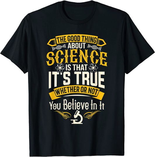 Discover Good Thing About Science T Shirt
