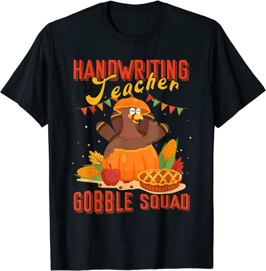 Discover Handwriting Teacher Gobble Squad Thanksgiving T Shirt