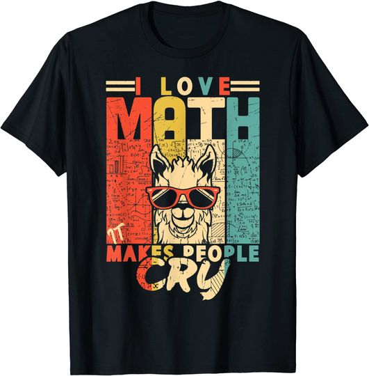 Discover I Love Math It Makes People Cry T Shirt