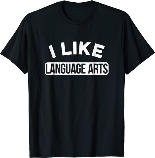 Discover I Like Language Arts T Shirt