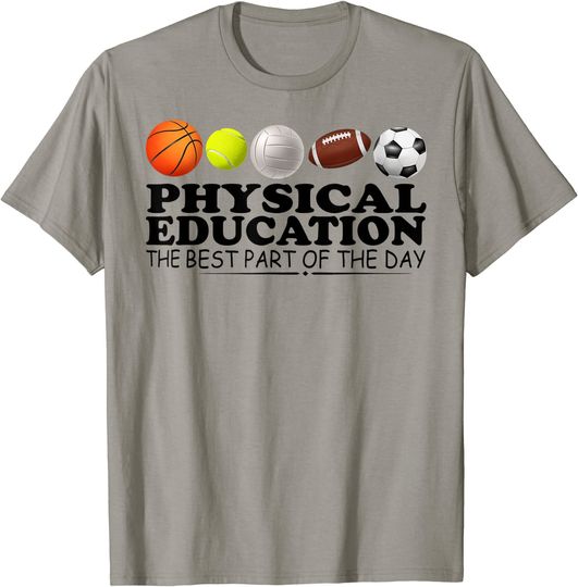 Discover Physical Education Best Part Of The Day T Shirt